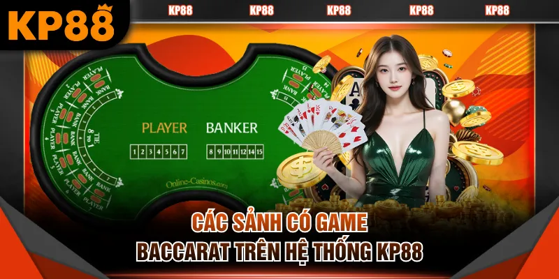 Các sảnh có game Baccarat trên hệ thống KP88