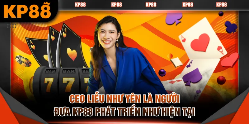 CEO Liễu Như Yên là người đưa KP88 phát triển như hiện tại