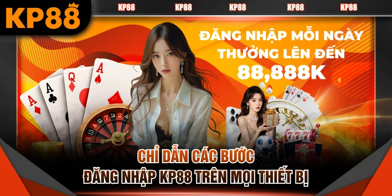 Chỉ dẫn các bước đăng nhập KP88 trên mọi thiết bị