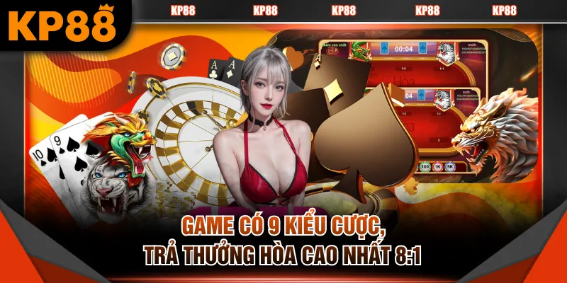 Game có 9 kiểu cược, trả thưởng Hòa cao nhất 8:1