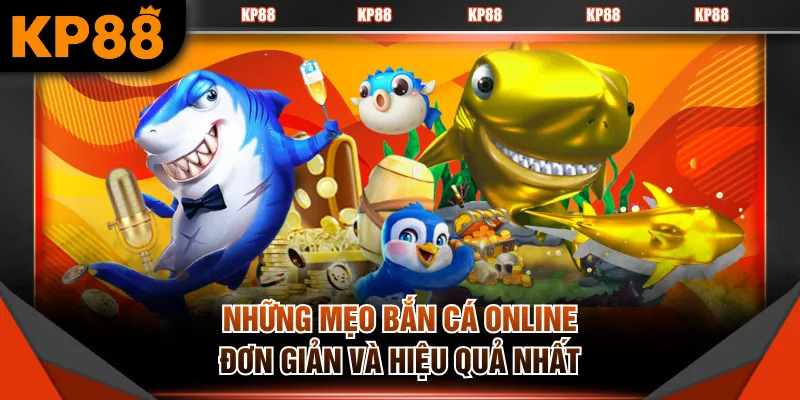 Những mẹo bắn cá online đơn giản và hiệu quả nhất