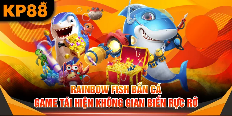 Rainbow Fish bắn cá