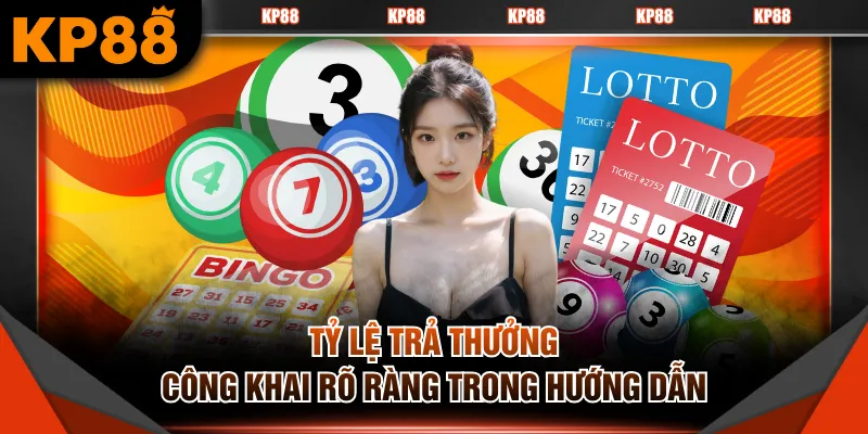 Tỷ lệ trả thưởng công khai rõ ràng trong hướng dẫn