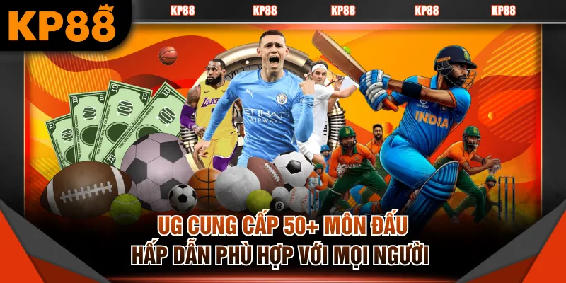 UG cung cấp 50+ môn đấu hấp dẫn phù hợp với mọi người 